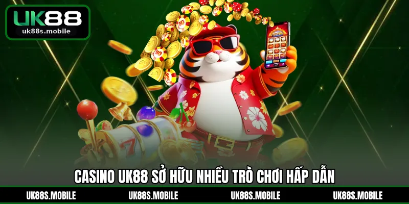 Casino UK88 sở hữu nhiều trò chơi hấp dẫn