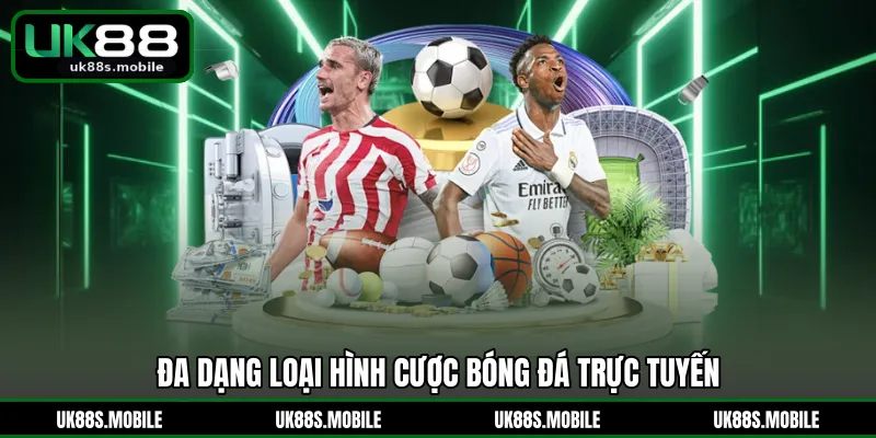 Đa dạng loại hình cược bóng đá trực tuyến