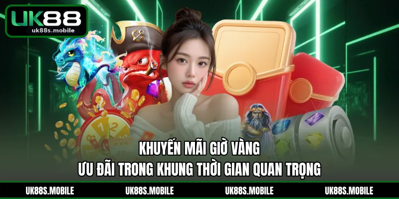 Khuyến Mãi Giờ Vàng - Ưu Đãi Trong Khung Thời Gian Quan Trọng