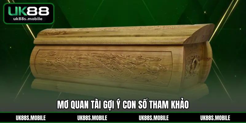 Mơ quan tài gợi ý con số tham khảo