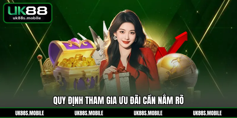 Quy định tham gia ưu đãi cần nắm rõ